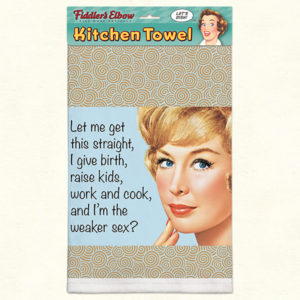 “LET ME GET THIS STRAIGHT, I GIVE BIRTH, RAISE KIDS, WORK AND COOK, AND I’M THE WEAKER SEX?”